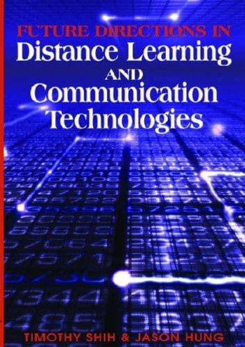 Tapa de Future Directions in Distance Learning and Communication Technologies (Advances in Distance Education Technologies) (Advances in Distance Education Technologies)