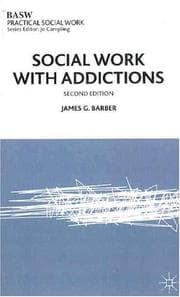 Tapa de Social Work with Addictions (British Association of Social Workers (BASW) Practical Social Work)