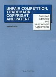 Tapa de Selected Statutes And International Agreements on Unfair Competition, Trademark, Copyright And Patent 2006