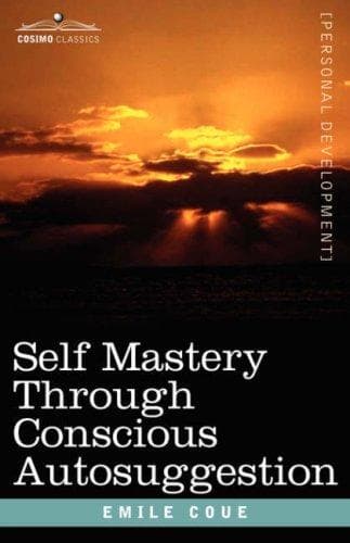Tapa de Self Mastery Through Conscious Autosuggestion