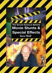 Tapa de The Secret Science Behind Movie Stunts & Special Effects