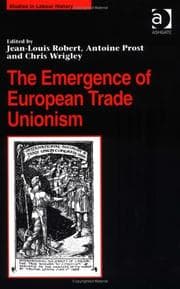Tapa de EMERGENCE OF EUROPEAN TRADE UNIONISM; ED. BY JEAN-LOUIS ROBERT