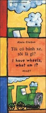 Tapa de I Have Wheels, What Am I? (English-Vietnamese) (Who Am I? What Am I? series)