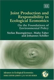 Tapa de JOINT PRODUCTION AND RESPONSIBILITY IN ECOLOGICAL ECONOMICS: ON THE FOUNDATIONS OF ENVIRONMENTAL POLICY