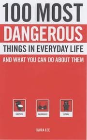 Tapa de 100 Most Dangerous Things in Everyday Life