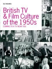 Tapa de British TV and Film Culture in the 1950s