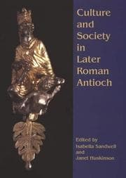 Tapa de Culture and society in later Roman Antioch