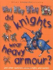 Tapa de Why Why Why Did Knights Wear Armour? (Why Why Why? Q and A Encyclopedia)