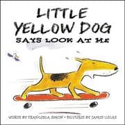 Tapa de Little Yellow Dog Says Look at Me (Little Yellow Dog)
