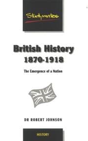 Tapa de British History 1870-1918: The Birth Of Modern Britain