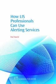 Tapa de How LIS Professionals Can Use Alerting Services (Chandos Information Professional)