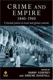 Tapa de CRIME AND EMPIRE, 1840-1940: CRIMINAL JUSTICE IN LOCAL AND GLOBAL CONTEXT; ED. BY BARRY S. GODFREY