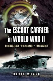 Tapa de The Escort Carrier of the Second World War