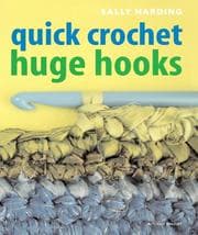 Tapa de Quick Crochet Huge Hooks (Mitchell Beazley Craft)