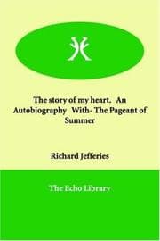 Tapa de The story of my heart. An Autobiography With- The Pageant of Summer