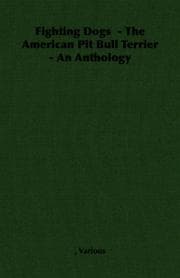 Tapa de Fighting Dogs - The American Pit Bull Terrier - An Anthology