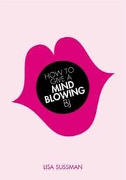 Tapa de How to Give a Mind-Blowing BJ
