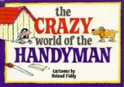 Tapa de The Crazy World of the Handyman (Crazy World Ser)