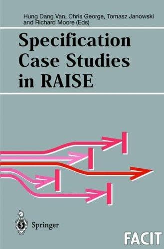 Tapa de Specification Case Studies in RAISE (Formal Approaches to Computing and Information Technology (FACIT))
