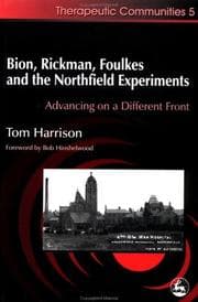 Tapa de Bion, Rickman, Foulkes and the Northfield Experiments