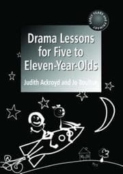 Tapa de Drama Lessons for Five to Eleven Year-Olds