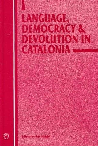 Tapa de Language, Democracy, and Devolution in Catalonia (Current Issues in Language and Society (Unnumbered).)