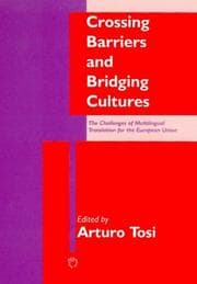Tapa de CROSSING BARRIERS AND BRIDGING CULTURES: CHALLENGES OF MULTILINGUAL TRANSLATION FOR...; ED. BY ARTURO TOSI