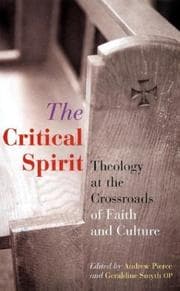Tapa de CRITICAL SPIRIT: THEOLOGY AT THE CROSSROADS OF FAITH AND CULTURE: ESSAYS IN HONOUR OF...; ED. BY ANDREW PIERCE