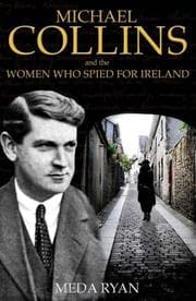 Tapa de Michael Collins and the Women Who Spied for Ireland