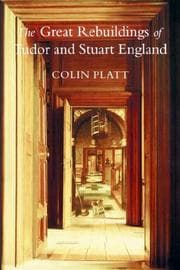 Tapa de The great rebuildings of Tudor and Stuart England