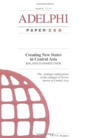 Tapa de Creating New States in Central Asia (Adelphi Papers)