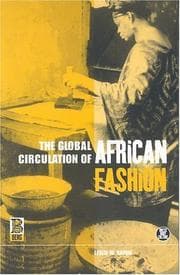 Tapa de The Global Circulation of African Fashion (Dress, Body, Culture)