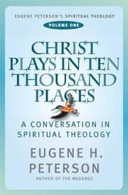 Tapa de Christ Plays in Ten Thousand Places (Eugene Peterson's Spiritual Theology)