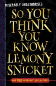 Tapa de So You Think You Know Lemony Snicket? (So You Think You Know)
