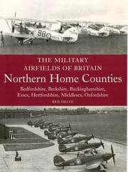 Tapa de The Military Airfields of Britain: Northern Home Counties