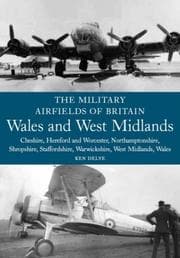 Tapa de The Military Airfields of Britain: Wales and West Midlands