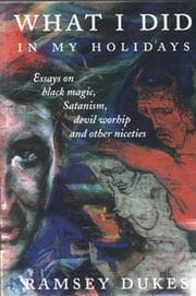 Tapa de What I Did In My Holidays - Essays on Black Magick, Satanism and Devil Worship