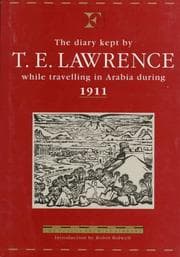 Tapa de The Diary Kept by T. E. Lawrence While Travelling in Arabia During 1911