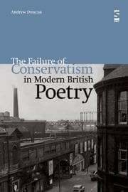 Tapa de The Failure of Conservatism in Modern British Poetry