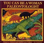 Tapa de You Can Be a Woman Paleontologist