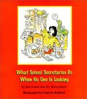 Tapa de What School Secretaries Do When No One Is Looking
