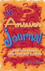 Tapa de My Answer Journal: What Kids Wonder About God and the Bible