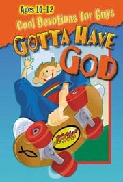 Tapa de Gotta have God : fun devotions for boys ages 10-12