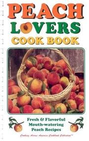 Tapa de Peach Lovers Cook Book (Cooking Across America Cook Book Series,)