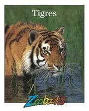 Tapa de Tigres (Zoobooks) (Spanish Edition)
