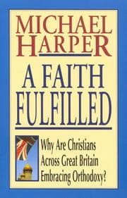 Tapa de A Faith Fulfilled, Why Are Christians Across Great Britain Embracing Orthodoxy?