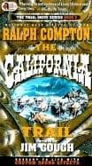 Tapa de The California Trail (Compton, Ralph. Trail Drive Series (Oklahoma City, Okla.), Bk. 5.)