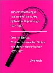 Tapa de Annotated catalogue raisonné of the books by Martin Kippenberger 1977-1997