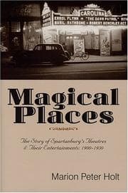 Tapa de Magical Places: The Story of Spartanburg's Theatres and Their Entertainments