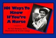 Tapa de 101 Ways to Know If You're a Nurse